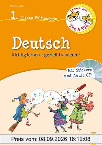 Lernen mit Teo und Tia Deutsch – 1. Klasse Volksschule mit CD: Richtig lernen – gezielt trainieren! (Teo und Tia / Richtig lernen – gezielt trainieren!)