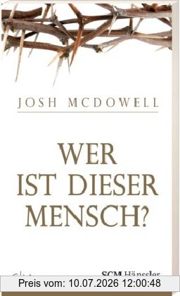 Josh McDowell Wer Ist Dieser Mensch?