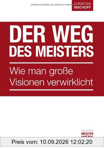 Der Weg des Meisters: Wie man große Visionen verwirklicht