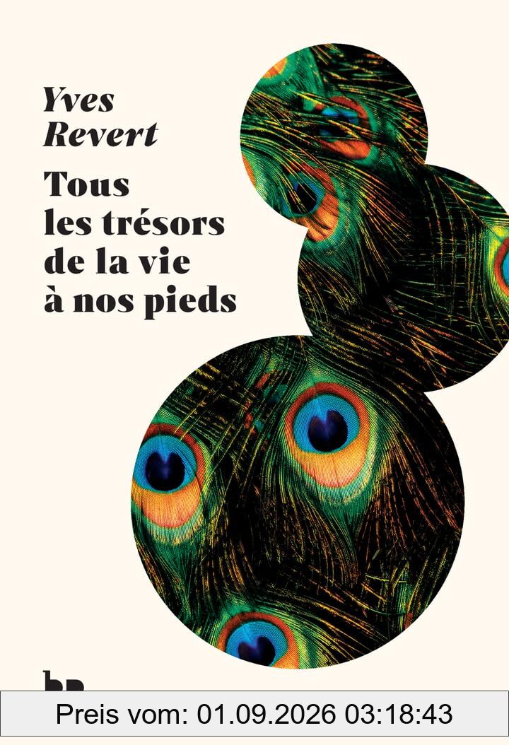 Tous les trésors de la vie à nos pieds