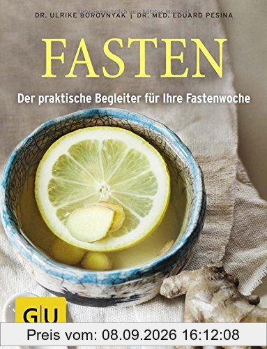 Fasten: Der praktische Begleiter für Ihre Fastenwoche (GU Einzeltitel Gesundheit/Fitness/Alternativheilkunde)