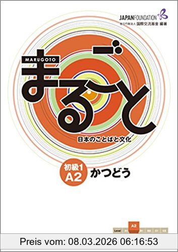 The Japan Foundation Marugoto, Japanese Language And Culture. Elementary 1 A2 Katsudoo, Coursebook For Communicative Language Activities