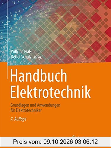 Handbuch Elektrotechnik: Grundlagen und Anwendungen für Elektrotechniker