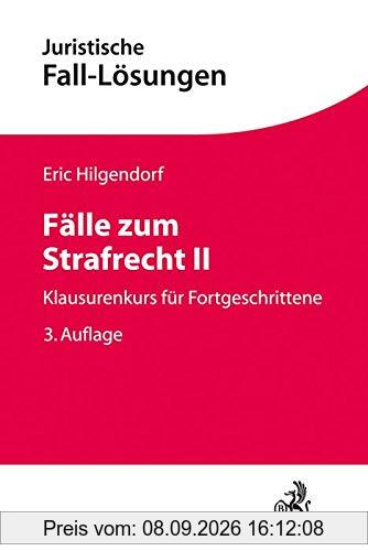 Fälle zum Strafrecht II: Klausurenkurs für Fortgeschrittene