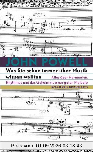 Was Sie schon immer über Musik wissen wollten: Alles über Harmonien, Rhythmus und das Geheimnis einer guten Melodie