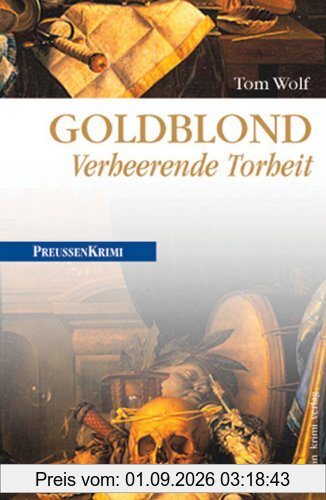 Goldblond: Verheerende Torheit
