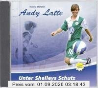Andy Latte 17. Unter Shelleys Schutz. Special Edition