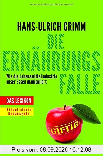 Die Ernährungsfalle: Wie die Lebensmittelindustrie unser Essen manipuliert - Das Lexikon
