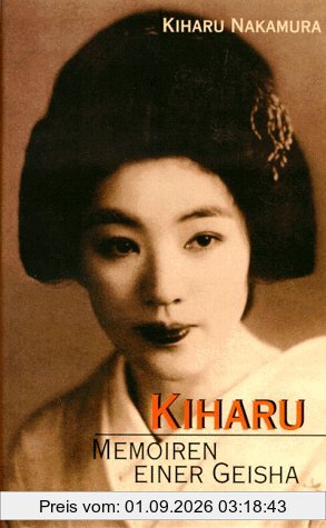 Kiharu. Memoiren einer Geisha