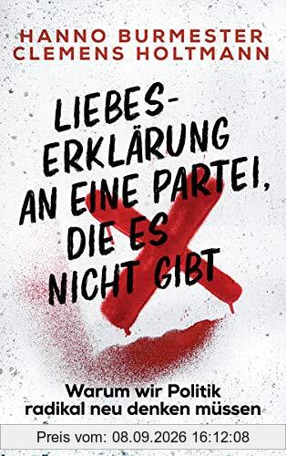 Liebeserklärung an eine Partei, die es nicht gibt: Warum wir Politik radikal neu denken müssen