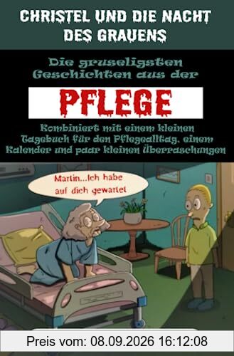 Christel und die Nacht des Grauens: Die gruseligsten Geschichten aus der Pflege