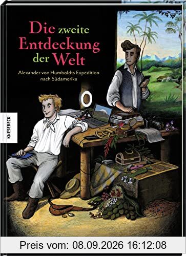 Die zweite Entdeckung der Welt: Alexander von Humboldts Expedition nach Südamerika. Graphic Novel