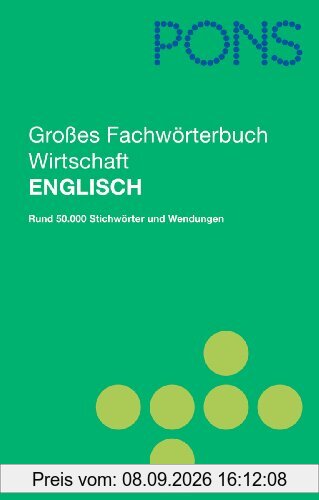 PONS Großes Fachwörterbuch Wirtschaft. Englisch - Deutsch / Deutsch - Englisch