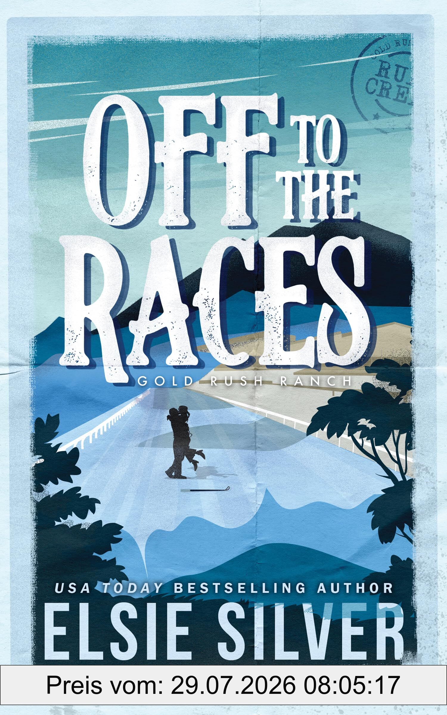Elsie Silver Off To The Races (Gold Rush Ranch, Band 1)