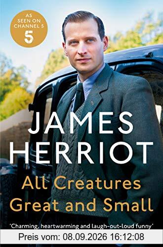 James Herriot All Creatures Great And Small, The Classic Memoirs Of A Yorkshire Country Vet