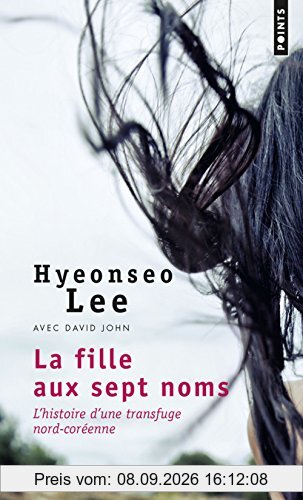 La fille aux sept noms : l'histoire d'une transfuge nord-coréenne