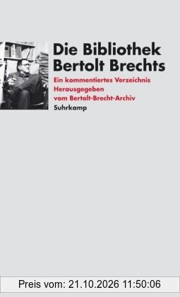 Die Bibliothek Bertolt Brechts: Ein kommentiertes Verzeichnis
