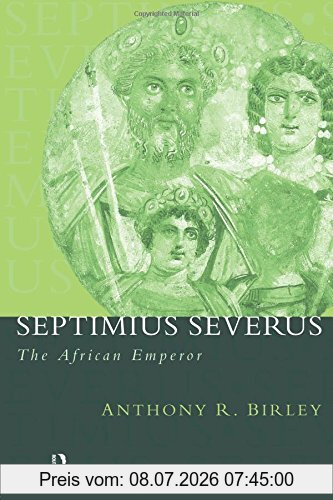 Birley, Anthony R. Septimius Severus (Routledge Key Guides)