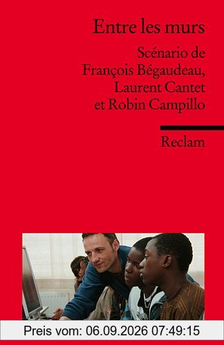 Entre les murs: Scénario de François Bégaudeau, Laurent Cantet et Robin Campillo