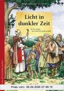 Licht in dunkler Zeit: Der heilige Liudger. Sein Leben für Kinder erzählt