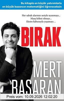 Birak: Her sabah alarmin sesiyle uyanmayi - Maas kölesi olmayi - Ekstre kabusuyla yasamayi