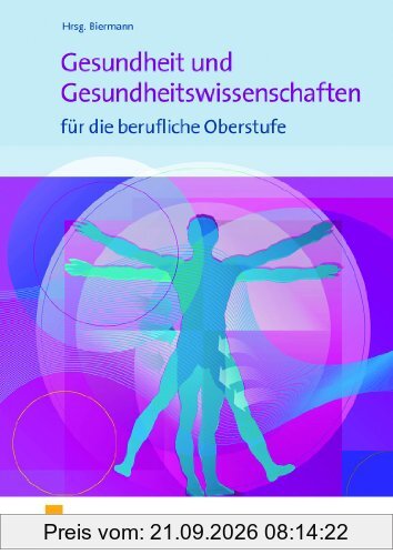 Gesundheit und Gesundheitswissenschaften für die berufliche Oberstufe. Lehr-/Fachbuch