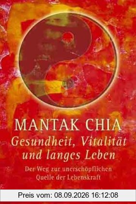 Gesundheit, Vitalität und langes Leben: Der Weg zur unerschöpflichen Quelle der Lebenskraft