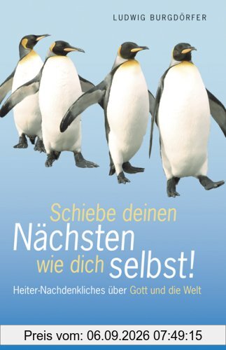 Schiebe deinen Nächsten wie dich selbst!