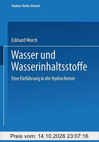 Wasser und Wasserinhaltsstoffe: Eine Einführung in die Hydrochemie (Teubner-Reihe Umwelt) (German Edition)