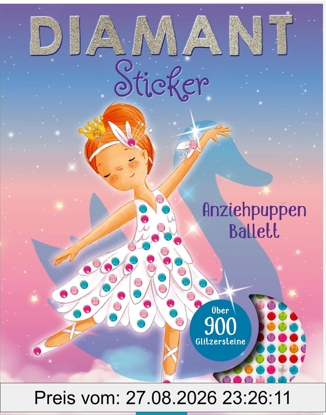 Diamantsticker Anziehpuppen – Ballett: Über 900 Glitzersteine | Diamond Painting als Stickerbuch