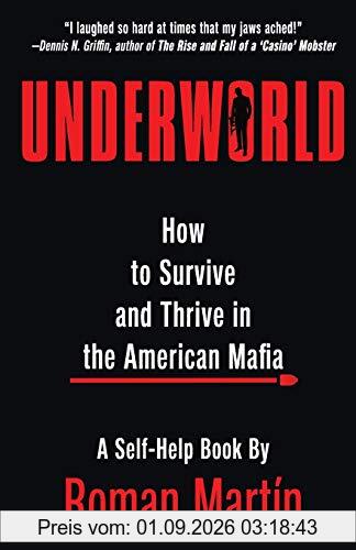 UNDERWORLD: How To Survive And Thrive In The American Mafia