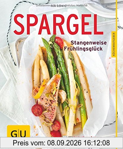 Spargel: Stangenweise Frühlingsglück (GU Küchenratgeber)
