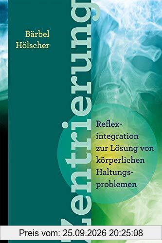 Zentrierung: Reflexintegration zur Lösung von körperlichen Haltungsproblemen