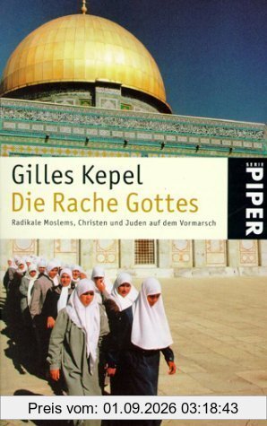 Die Rache Gottes. Radikale Moslems, Christen und Juden auf dem Vormarsch.