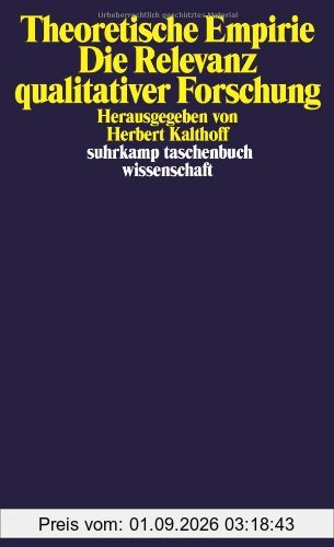 Theoretische Empirie: Zur Relevanz qualitativer Forschung (suhrkamp taschenbuch wissenschaft)