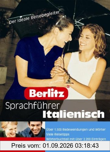 Berlitz Sprachführer Italienisch Der ideale Reisebegleiter; [über 1500 Redewendungen und Wörter, viele Reisetipps, Wörterbuchteil mit über 2200 Einträgen, Basis-Grammatik