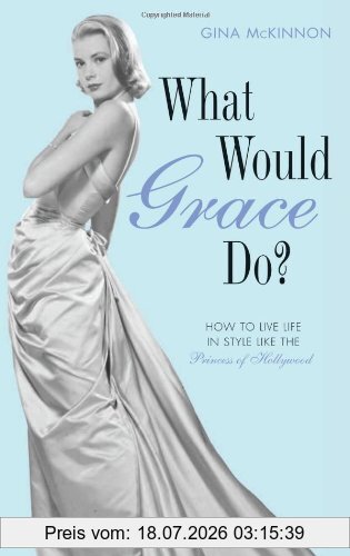 Gina McKinnon What Would Grace Do?