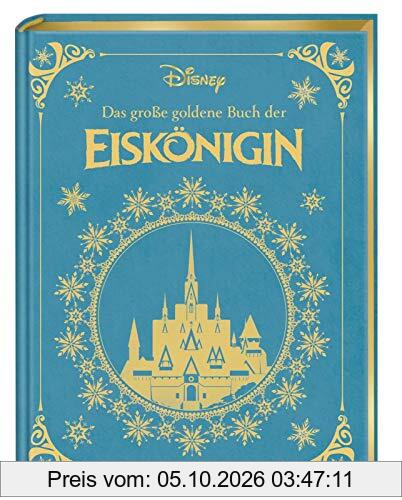 Disney: Das große goldene Buch der Eiskönigin: Vorlesebuch mit rund 150 zauberhaften Geschichten zu Elsa und Anna
