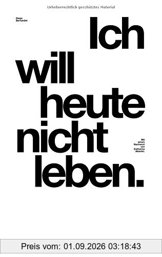Ich will heute nicht leben.