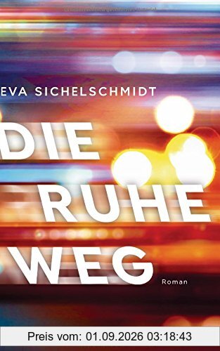 Die Ruhe weg: Roman