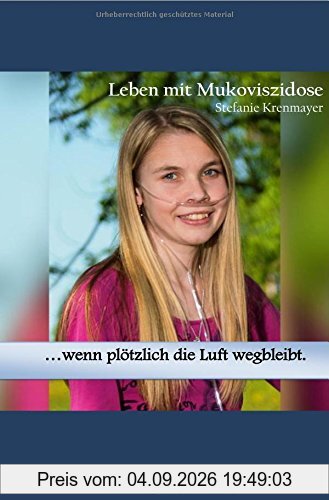 ...wenn plötzlich die Luft wegbleibt.: Leben mit Mukoviszidose