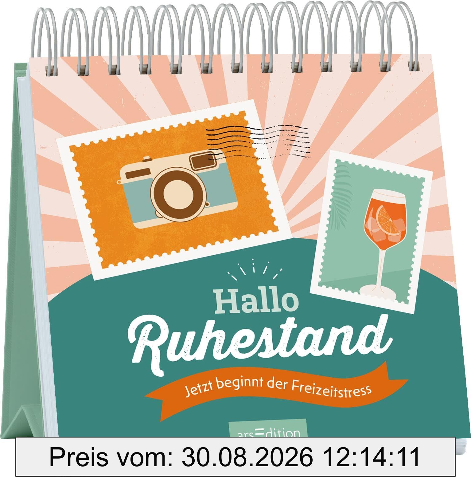 Hallo Ruhestand: Jetzt beginnt der Freizeitstress | Über 100 humorvolle Sprüche für alle Rentner und Rentnerinnen