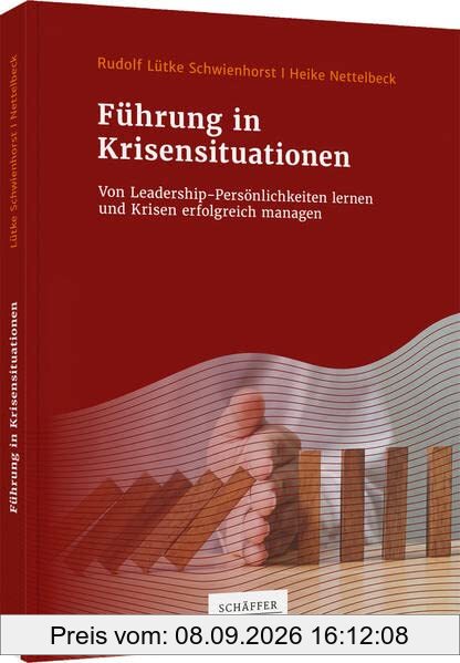Führung in Krisensituationen: Von Leadership-Persönlichkeiten lernen und Krisen erfolgreich managen