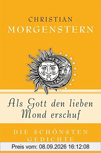 Als Gott den lieben Mond erschuf - Die schönsten Gedichte