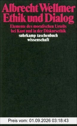 Ethik und Dialog: Elemente des moralischen Urteils bei Kant und in der Diskursethik (suhrkamp taschenbuch wissenschaft)