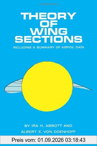 Theory of Wing Sections: Including a Summary of Airfoil Data (Dover Books on Physics)