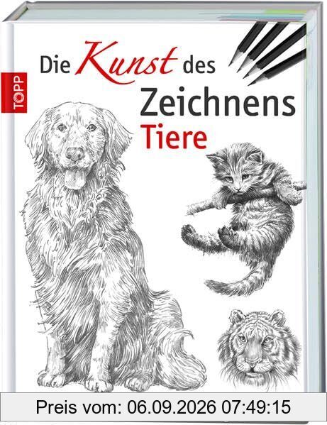 Die Kunst des Zeichnens - Tiere: Die große Zeichenschule: praxisnah & gut erklärt