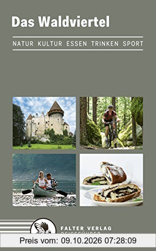 Das Waldviertel: Natur, Kultur, Essen, Trinken, Sport