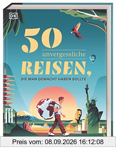 50 unvergessliche Reisen, die man gemacht haben sollte: Großformatiges Geschenkbuch, mit jeder Menge praktischer Informationen, liebevoll gestaltet und voller Inspirationen
