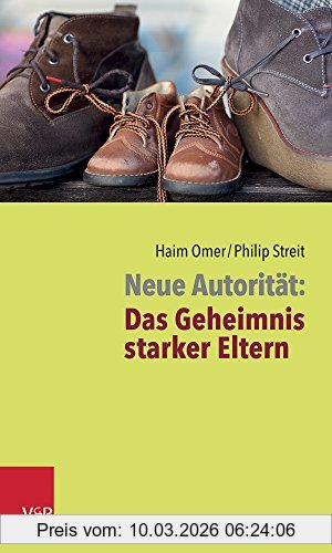 Haim Omer Neue Autorität, Das Geheimnis Starker Eltern